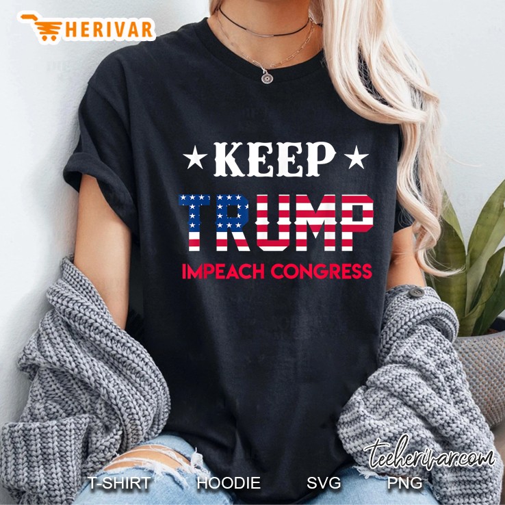 Keep Trump Impeach Congress American Flag Version Ladies Tee