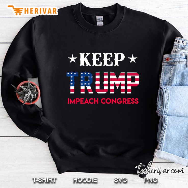 Keep Trump Impeach Congress American Flag Version Sweatshirt