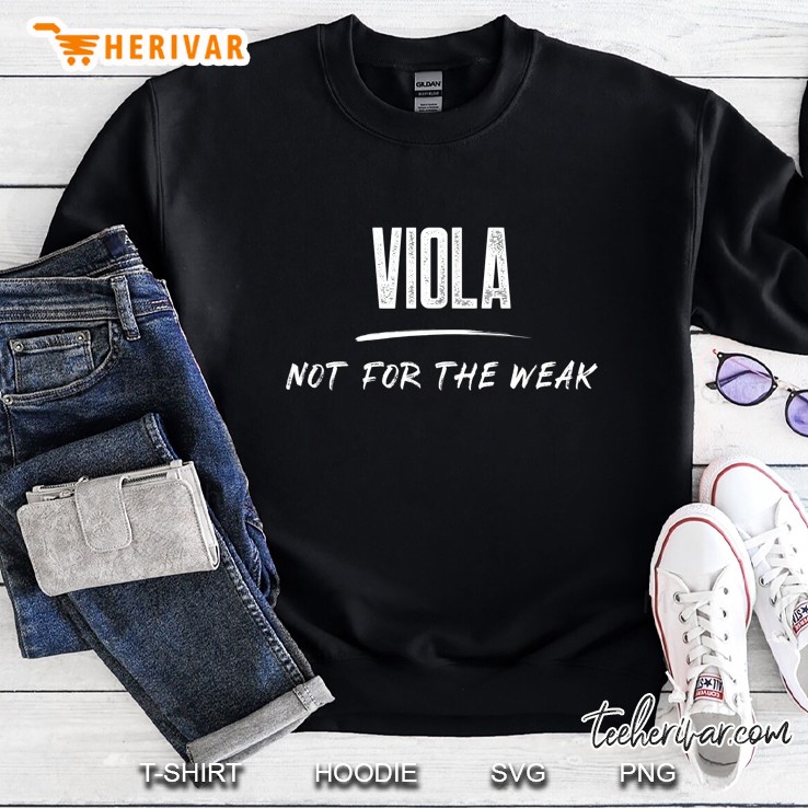 Viola Not For The Weak Sweatshirt