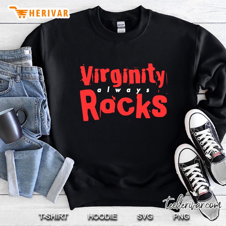 Virginity Always Rocks Sweatshirt