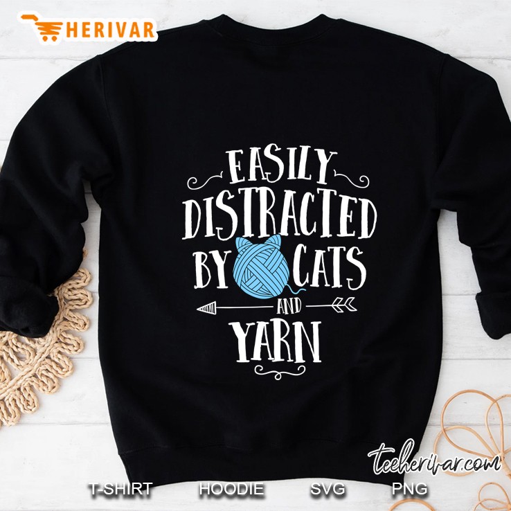 Easily Distracted By Cats And Yarn Sweatshirt