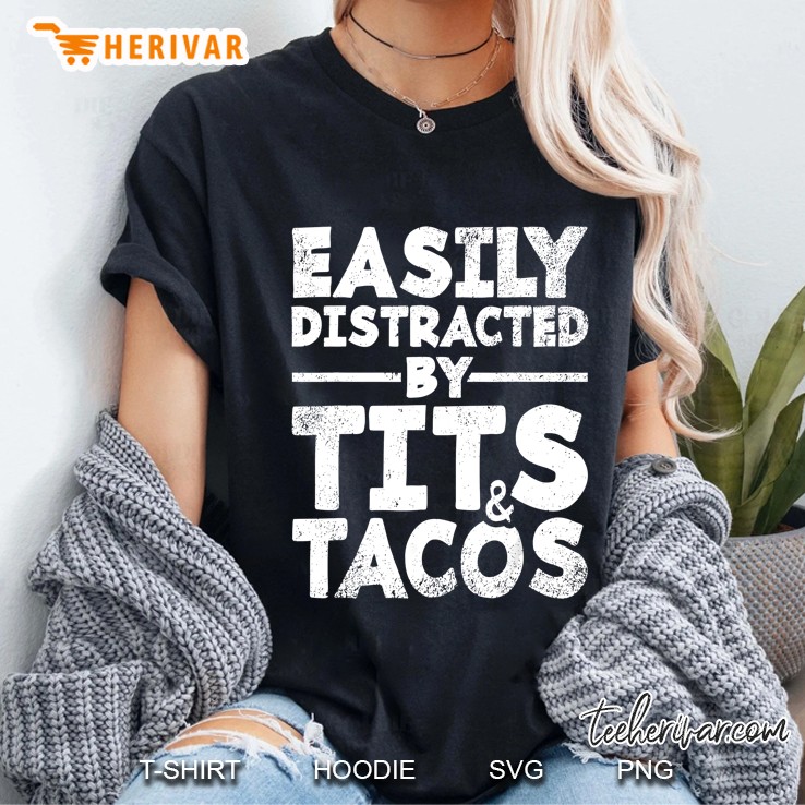 Easily Distracted By Tits & Tacos Ladies Tee