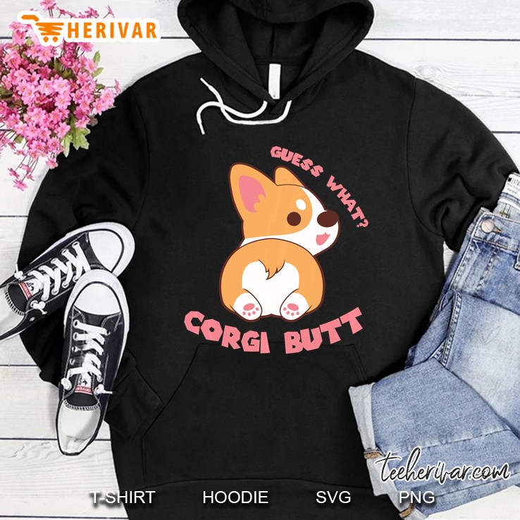 Guess What Corgi Butt Version2 Hoodie