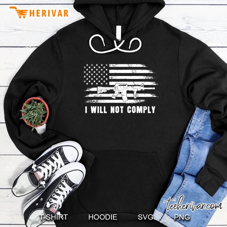 I Will Not Comply Gun American Flag Version2 Hoodie