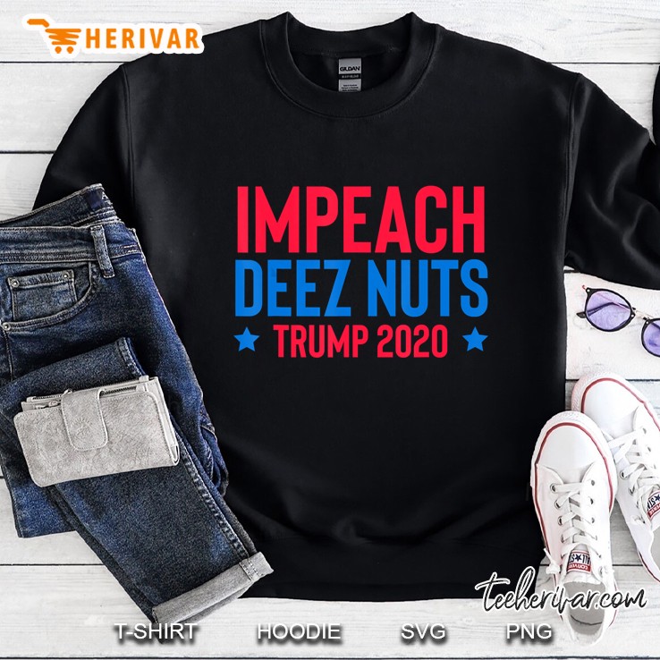 Impeach Deez Nuts Trump 2020 Sweatshirt