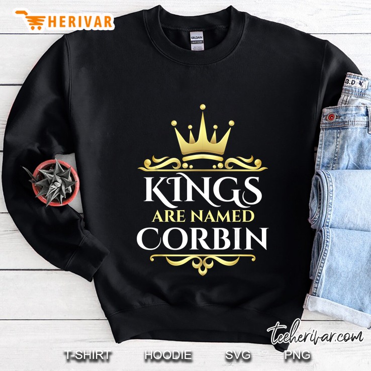 Kings Are Named Corbin Sweatshirt