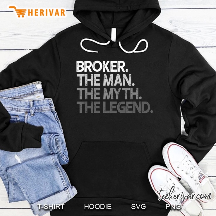 Broker The Man The Myth The Legend Hoodie