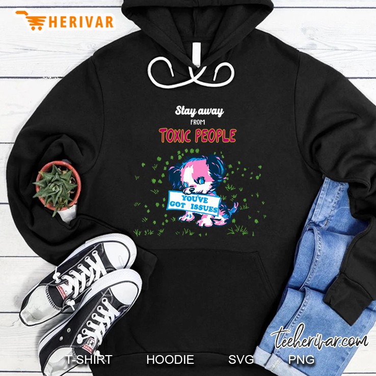 Stay Away From Toxic People Hoodie