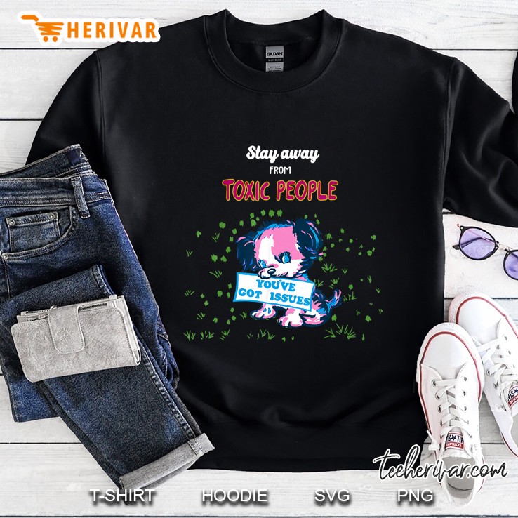 Stay Away From Toxic People Sweatshirt