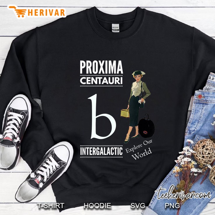 Proxima Centauri B Intergalactic Explore Our World Sweatshirt