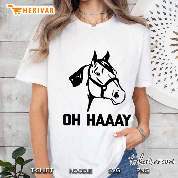 Oh Haaay Funny Horse Ladies Tee