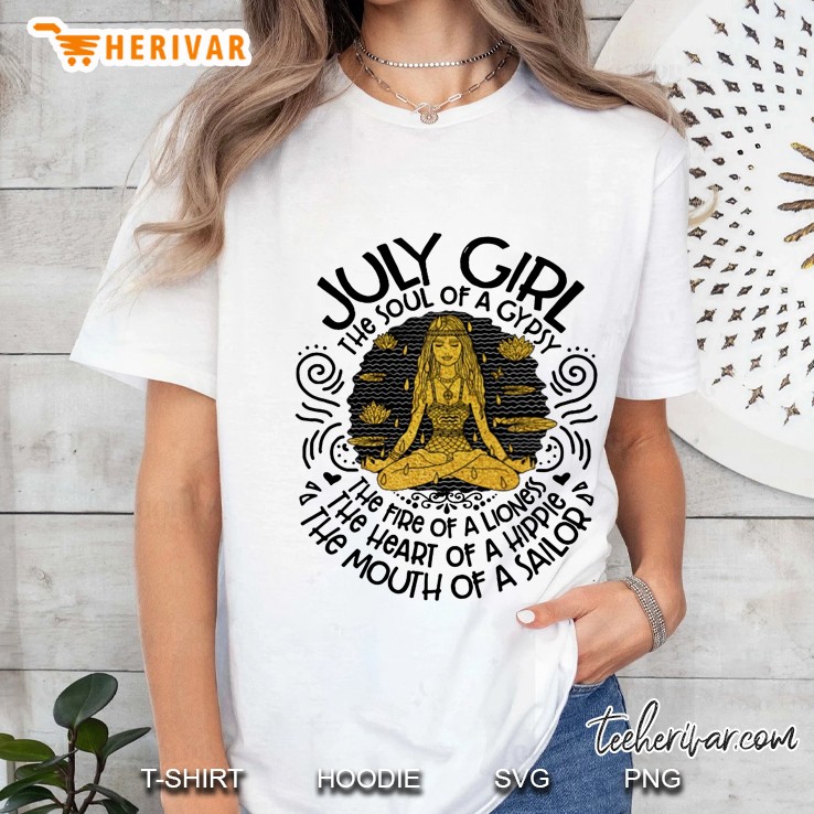 July Girl The Soul Of A Gypsy The Fire Of A Lioness Meditation Version Ladies Tee