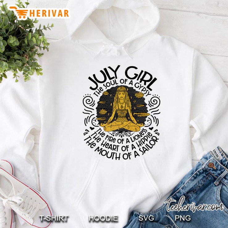 July Girl The Soul Of A Gypsy The Fire Of A Lioness Meditation Version Hoodie