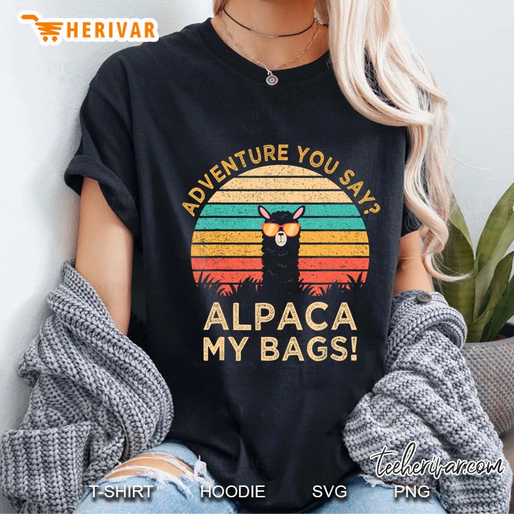 Adventure You Say Alpaca My Bags Vintage Version Ladies Tee