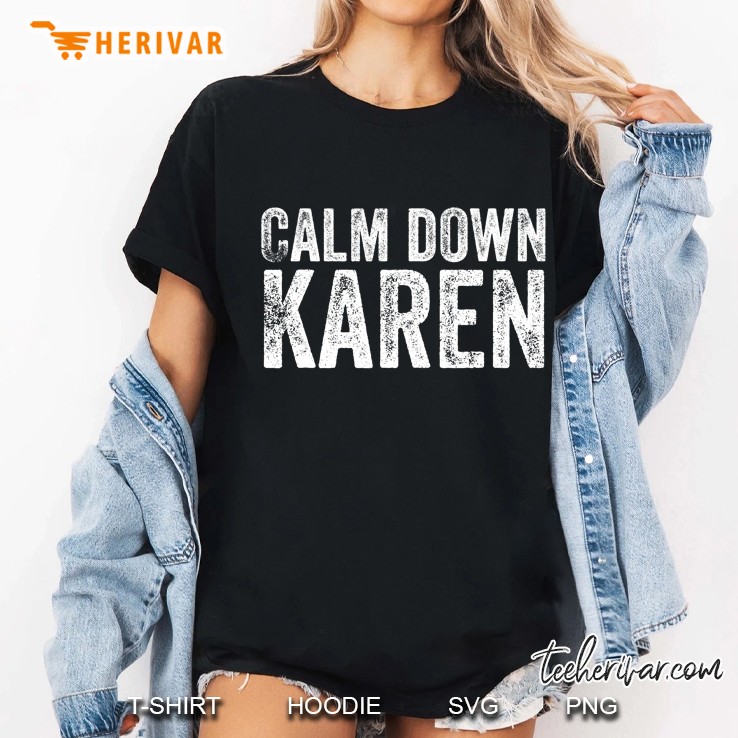Calm Down Karen Ladies Tee