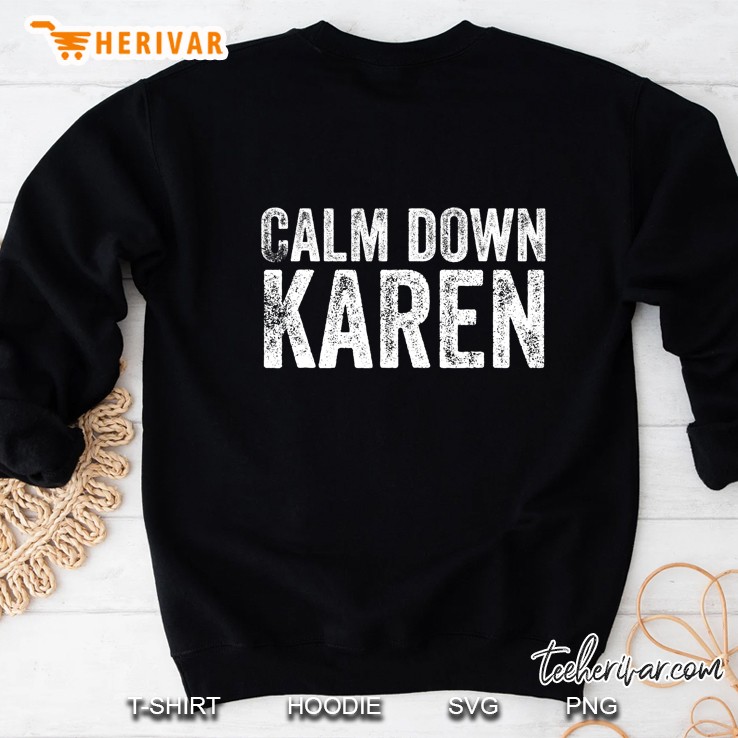 Calm Down Karen Sweatshirt