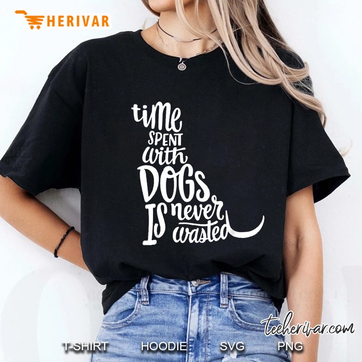 Time Spent With Dogs Is Never Wasted Ladies Tee