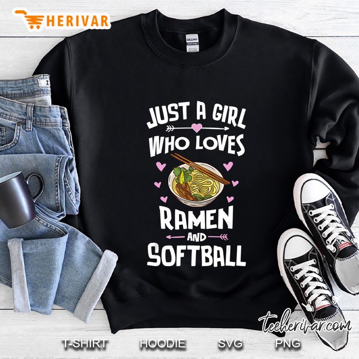 Just A Girl Who Loves Ramen And Softball Sweatshirt