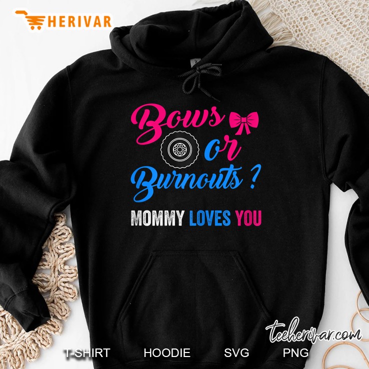 Womens Bows Or Burnouts Mommy Loves You Hoodie