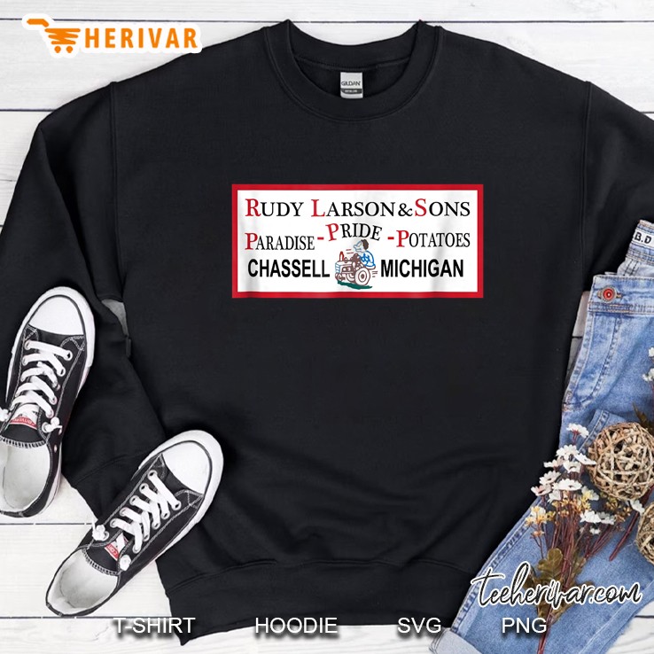 Rudy Larson & Sons Paradise Pride Potatoes Chassell Michigan Sweatshirt