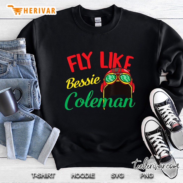 Fly Like Bessie Coleman Sweatshirt