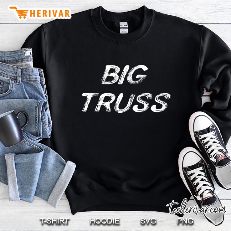 Big Truss Brush Stroke Font Version Sweatshirt