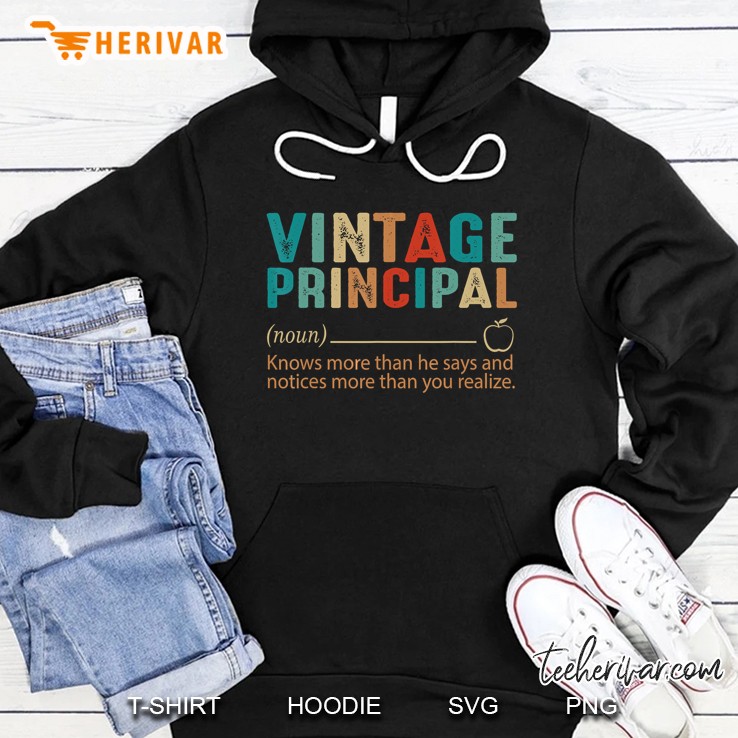 Vintage Principal Knows More Than He Says And Notices More Than You Realize Hoodie