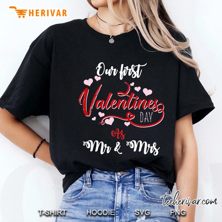 Our First Valentines Day As Mr And Mrs Ladies Tee