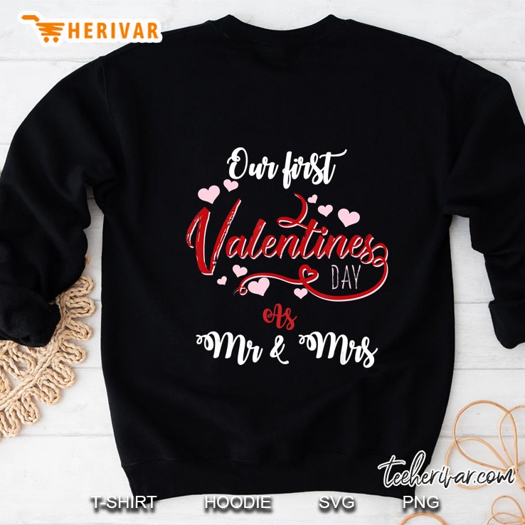 Our First Valentines Day As Mr And Mrs Sweatshirt
