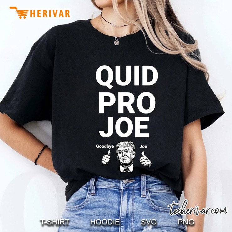Quid Pro Joe Goodbye Joe Biden Vs Donald Trump Ladies Tee