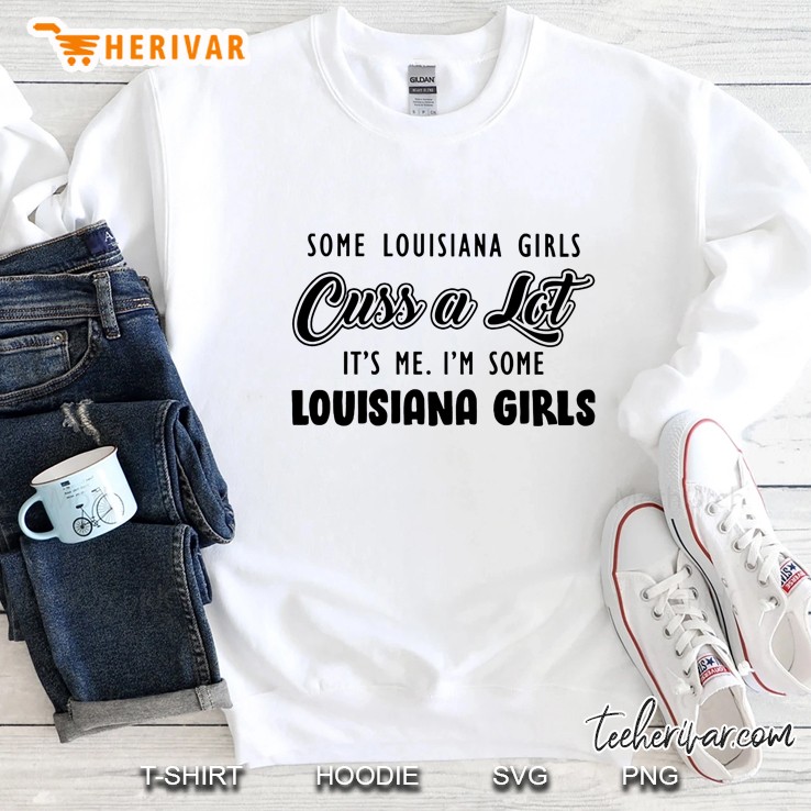 Some Louisiana Girls Cuss A Lot It
