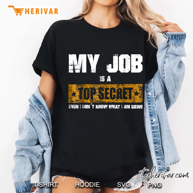 My Job Is Top Secret Even I Don