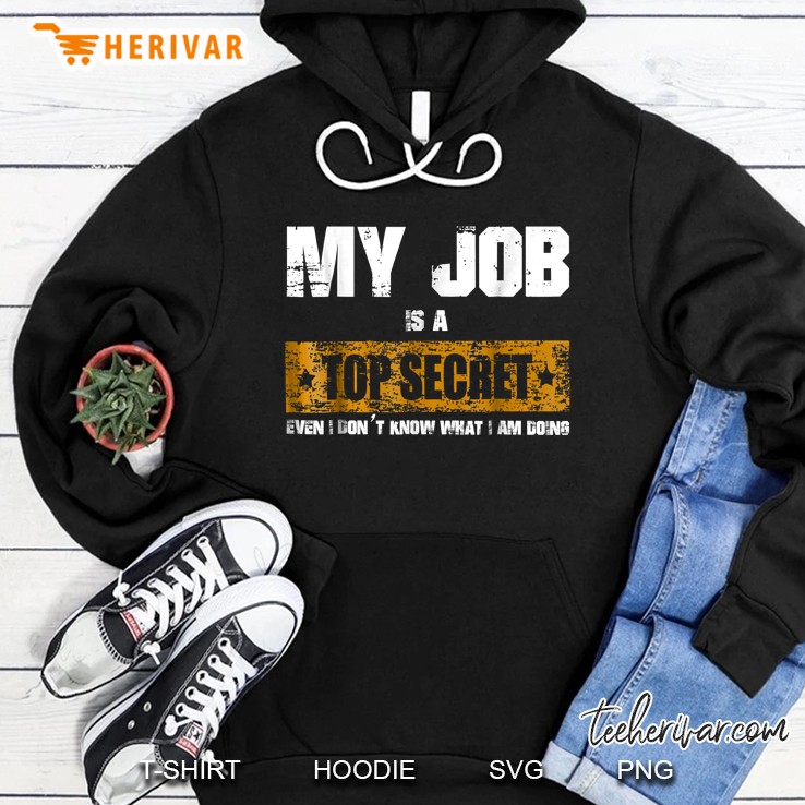 My Job Is Top Secret Even I Don