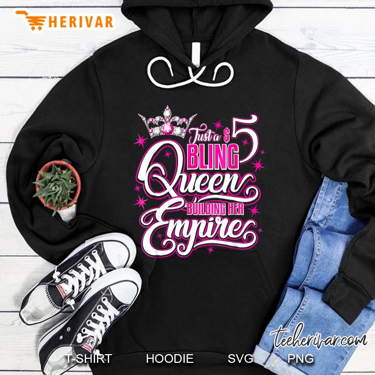 Just A 5 Bling Queen Bulding Her Empires Hoodie