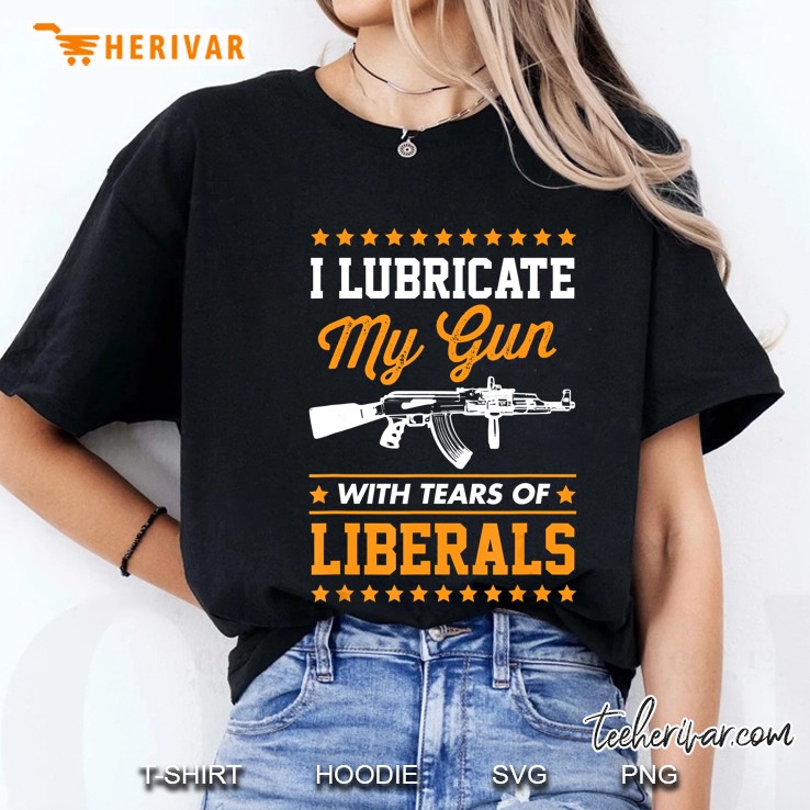 I Lubricate My Gun With Tears Of Liberal Version2 Ladies Tee