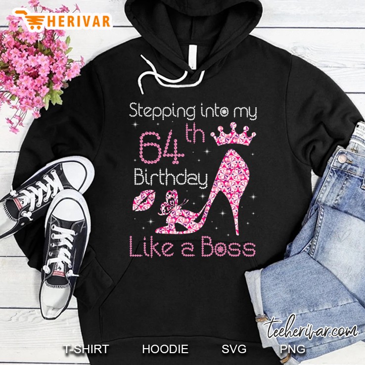Stepping Into My 64th Birthday Like A Boss Hoodie