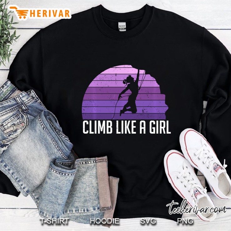 Climb Like A Girl Rock Climbing Vintage Version Sweatshirt