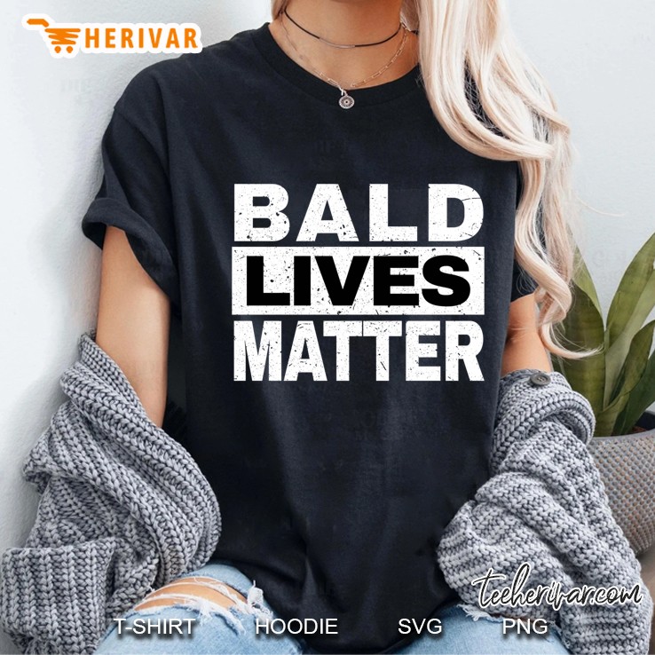 Bald Lives Matter Bald Head Ladies Tee
