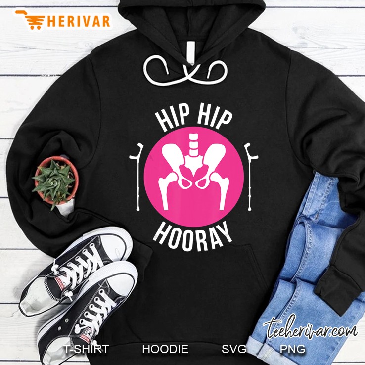 Hip Hip Hooray Hip Surgery Version2 Hoodie