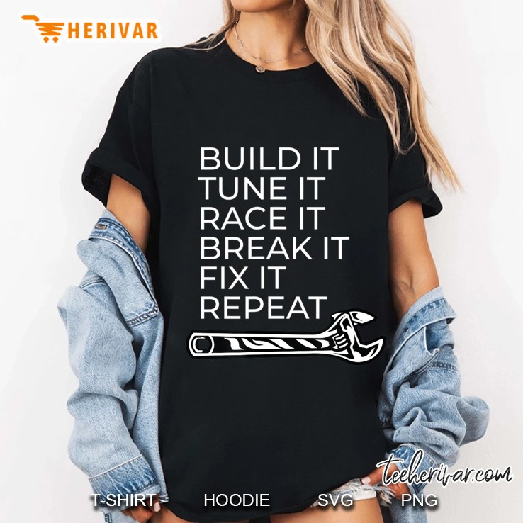 Build It Tune It Race It Break It Fix It Repeat Car Track Ladies Tee