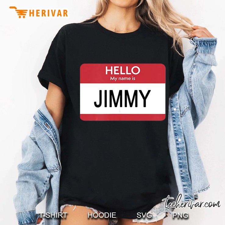 Hello My Name Is Jimmy Name Tag Ladies Tee