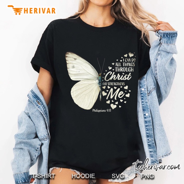 I Can Do All Things Through Christ Who Strengthens Me Butterfly Heart Version Ladies Tee