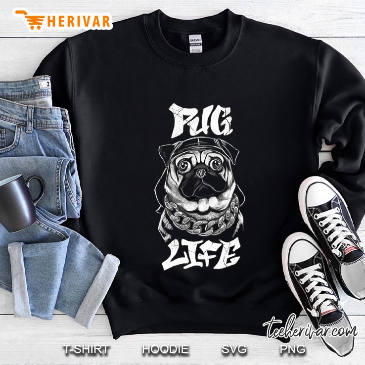 Pug Life Pug Lover Thug Life Sweatshirt