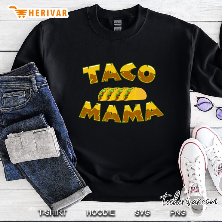 Taco Mama Taco Lover Sweatshirt