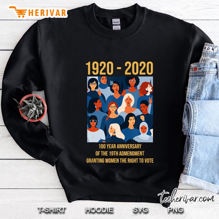 1920-2020 100 Year Anniversary Of The 19th Admendment Granting Women The Right To Vote Sweatshirt