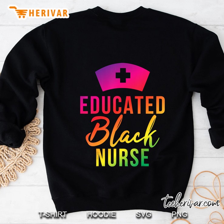 Educated Black Nurse Version2 Sweatshirt