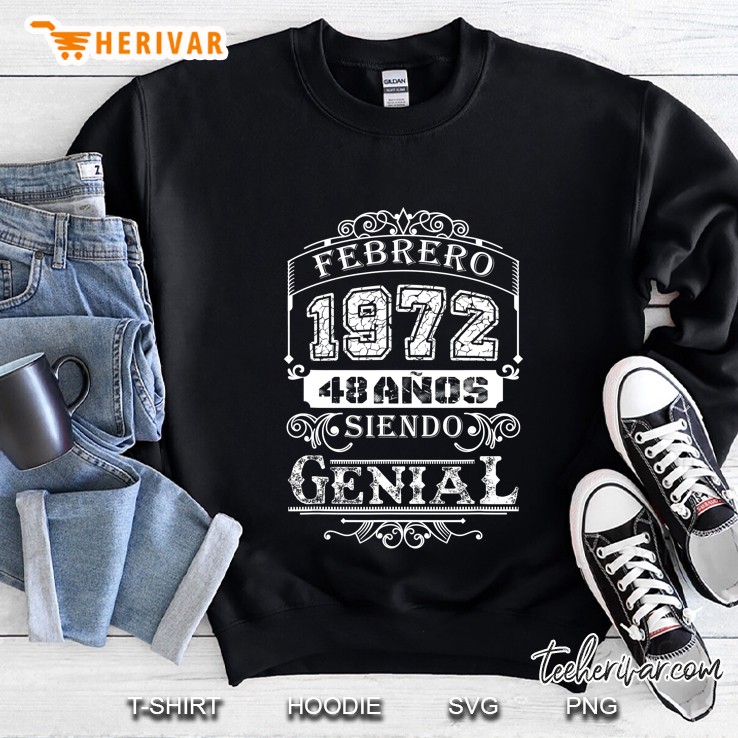 Febrero 1972 48 Anos Siendo Genial Sweatshirt