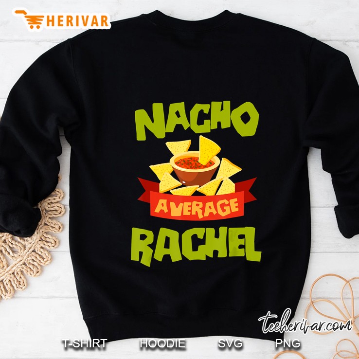 Nacho Average Rachel Sweatshirt