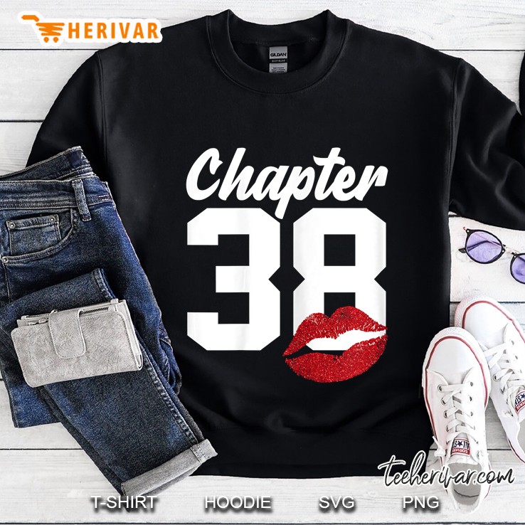 Chapter 38 38th Birthday Lips Version Sweatshirt