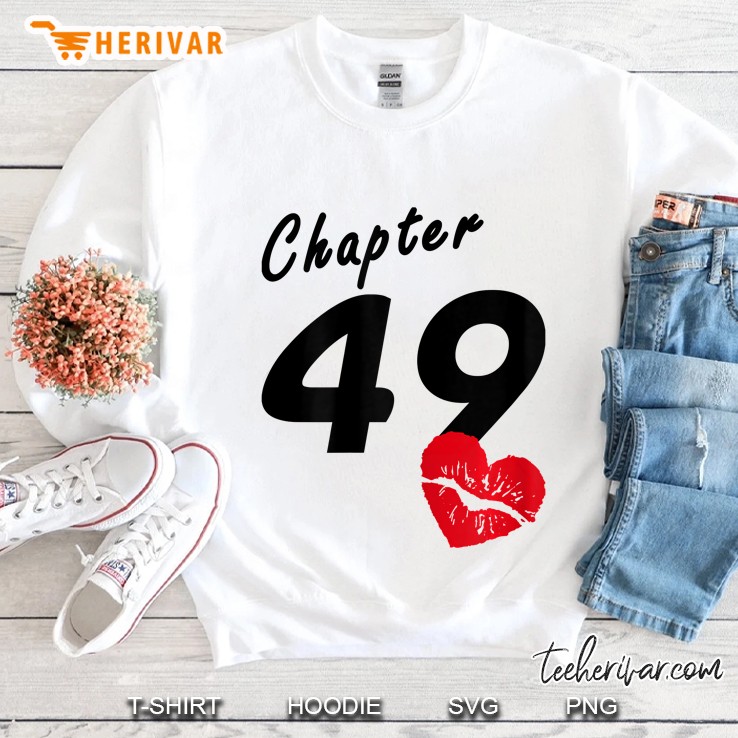 Chapter 49 49th Birthday Lips Version Sweatshirt